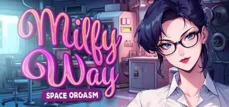【夸克网盘】【SLG/PC】#熟女银河：太空高潮 #Milfy Way- Space Orgasm
