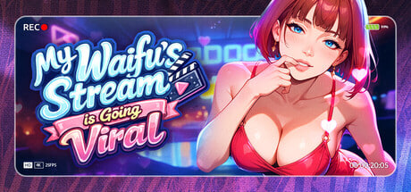 [SLG/PC] 我的纸片人老婆直播爆红了 My Waifu's Stream is Going Viral 官方中文版 [515M]